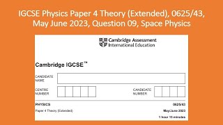 May June 2023 IGCSE Physics Paper 4 Theory Extended 0625 43 Question 9 Space Physics [upl. by Eidarb374]