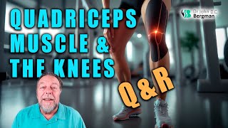 Quadriceps Muscle and The Knees QampR [upl. by Yunick]