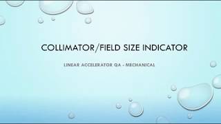 Collimator  Field size indicator  Linear Accelerator QA  Mechanical [upl. by Shaylah357]