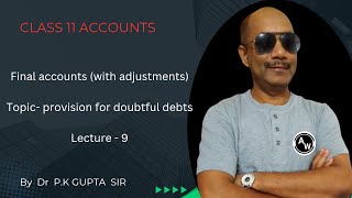 Accounts class11 Final accountswith adjustments Topic provision for doubtful debts Lecture  9 [upl. by Ulyram]