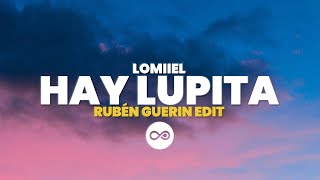 Lomiiel  HAY LUPITA Rubén Guerin Edit Letra [upl. by Ecirtac193]