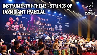 THEME INSTRUMENTAL  STRINGS OF LAXMIKANT PYARELAL  40 MUSICIANS  SIDDHARTH ENTERTAINERS [upl. by Dale]