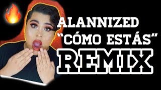 ALANNIZED COMO ESTAS REMIX MOVIDA  COMO ESTAS CHALLENGE [upl. by Nemraciram923]