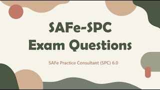 SAFe Practice Consultant SPC 60 SAFeSPC Exam Questions [upl. by Vasileior726]