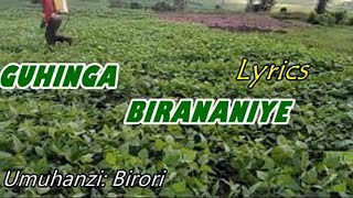 Guhinga Birananiye Lyrics Umuhanzi Birori [upl. by Shepp960]