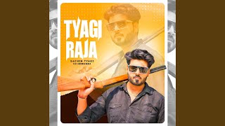 Tyagi Raja feat Harendra Nagar [upl. by Eaneg]