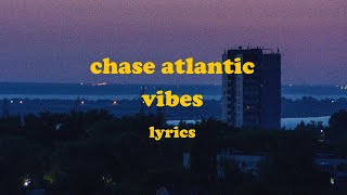 Vibes  Chase Atlantic Lyrics [upl. by Kussell]