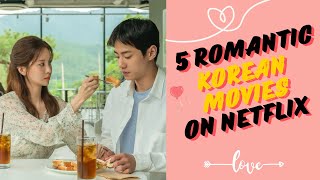 5 romantic Korean movies that will warm your heart streaming on Netflix [upl. by Fortunato]