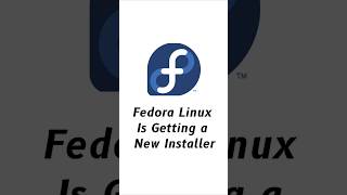 Fedora Linux is Getting a New Installer fedora installer [upl. by Ricarda]