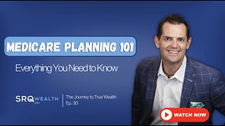 Medicare Planning 101 Heres What You Need to Know  SRQ Wealth  Sarasota Financial Advisor [upl. by Lubet]