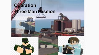 Operation Three Man Mission [upl. by Bartholomew]