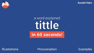 TITTLE  Meaning and Pronunciation [upl. by Fruma]