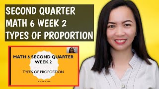 SECOND QUARTER MATH 6 WEEK 2 TYPES OF PROPORTION [upl. by Dyrraj]