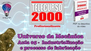 Telecurso 2000  Universo da Mecânica  05 Industrialização e processo de fabricação [upl. by Sugden]