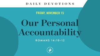 Our Personal Accountability – Daily Devotional [upl. by Manup]