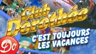 Cest toujours les vacances au Club Dorothée Générique officiel [upl. by Hanima]