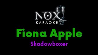 Fiona Apple  Shadowboxer  NOX Karaoke [upl. by Aek]