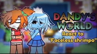 Dandys world react to quotFaceless shrimpoquot [upl. by Hesky702]