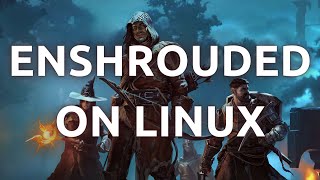 quotHow To Play Enshrouded on Linux  StepbyStep Tutorialquot [upl. by Anecusa452]