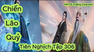 Tiên Nghịch Tập 306 Engsub Thuyết Minh 1080P  Renegade Immortal EP306  HHTQ Thắng channel [upl. by Oirottiv983]