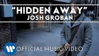 Josh Groban  Hidden Away Official Music Video [upl. by Alleb]