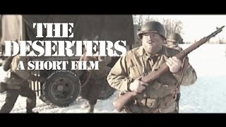 The Deserters  Wold War II Inspired Short Film [upl. by Adev]