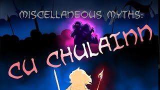 Miscellaneous Myths CÃº Chulainn [upl. by Sillihp]