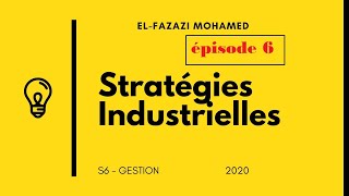 Stratégies Industrielles S6 Gestion Darija  EP 6 [upl. by Lowenstern]