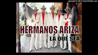 La Que Sea  Hermanos Ariza Show [upl. by Marketa184]