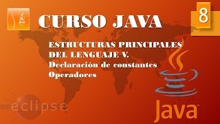 Curso Java Estructuras principales V Constantes y Operadores II Vídeo 8 [upl. by Nivloc]