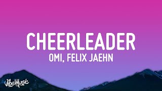 1 HOUR 🕐 OMI  Cheerleader Felix Jaehn Remix Lyrics [upl. by Enirroc]