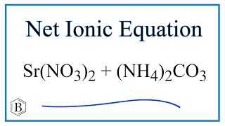 How to Write the Net Ionic Equation for SrNO32  NH42CO3  SrCO3  NH4NO3 [upl. by Athenian883]