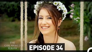 The Girl Named Feriha  Episode 34 English Subtitles HD THE LONG VERSION [upl. by Eduj]