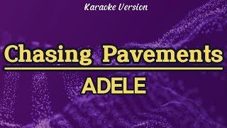 Chasing Pavements  Adele Karaoke [upl. by Nyasuh]