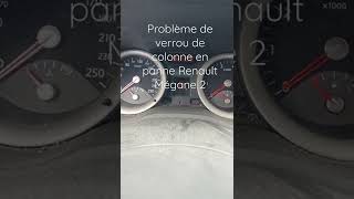 problème de verrou de colonne Renault Mégane 2 voici le symptômes [upl. by Dustan]