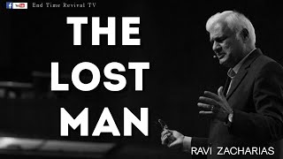 RAVI ZACHARIAS II THE LOST MAN II [upl. by Yreved167]