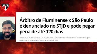 ARBITRO DO JOGO FLUMINENSE X SÃO PAULO É DENUNCIADO NO STJD [upl. by Zoie]