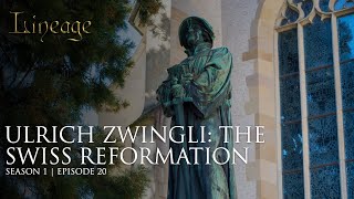 Ulrich Zwingli The Swiss Reformation  Episode 20  Lineage [upl. by Newcomb665]