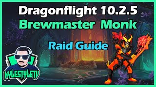 1025 Brewmaster Monk Raid Guide  Dragonflight Season 3 [upl. by Kcolttam]