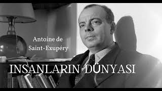 Antoine de SaintExupéry quotInsanların dünyasıquot  2 kısım  AUDIOBOOK [upl. by Bentley]