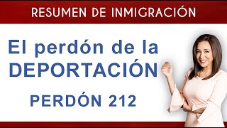 🎯 El perdón de la deportación ¿Para quién es el Perdón 212  Inmigrando con Kathia [upl. by Winters441]