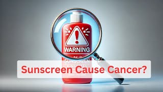 Does Sunscreen Cause Cancer The Truth Revealed [upl. by Ybbil274]