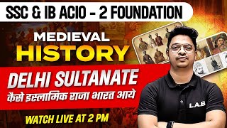 SSC  IB ACIO 2024  Medieval History  Delhi Sultanate  SSC CGL History Class by Aman Sir [upl. by Tnarb171]