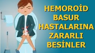 HEMOROİDİ Basur AZDIRAN ZARARLI Gıdalar [upl. by Kere]