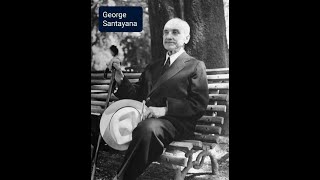 George Santayana  Life of Reason Introduction [upl. by Hakim]