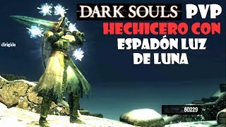 Dark Souls PvP Mago con espadón luz de luna y hechizos  Buena build para hechiceros [upl. by Enaenaj]