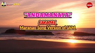 Andamanaya karaoke Maranao song Version of Jam [upl. by Kowalski]