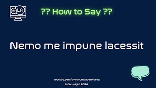 How To Pronounce Latin Words CORRECTLY  How To Say Nemo me impune lacessit  Pronunciation Planet [upl. by Casta]