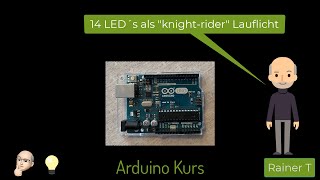 Arduino Kurs  quotknightriderquot Lauflicht [upl. by Lepley]