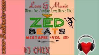 ZedBeats Mixtapes Vol 19  Love amp Music NonStop Zambian Love Songs Mix [upl. by Ettezil]